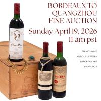 Bordeaux to Quangzhou Fine Auction at Fine Estate Inc