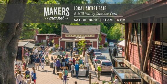 Makers Market™ Local Artist Fair at Mill Valley Lumber Yard
