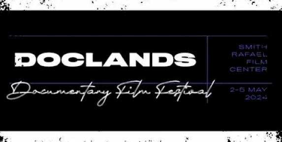 Doclands Presented by the California Film Institute Thru May 3rd